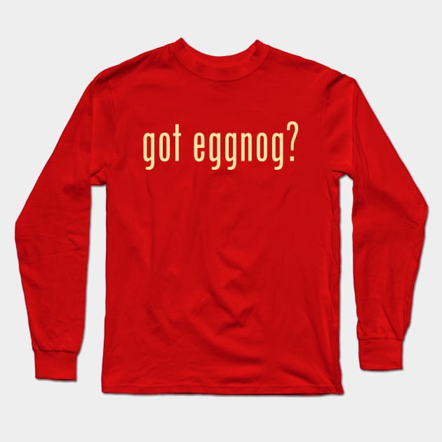 got eggnog? Long Sleeve T-Shirt by tinybiscuits